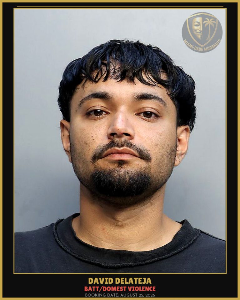 Delateja David M Arrested – BATT/DOMEST VIOLENCE – Miami-Dade County (August 25, 2026)