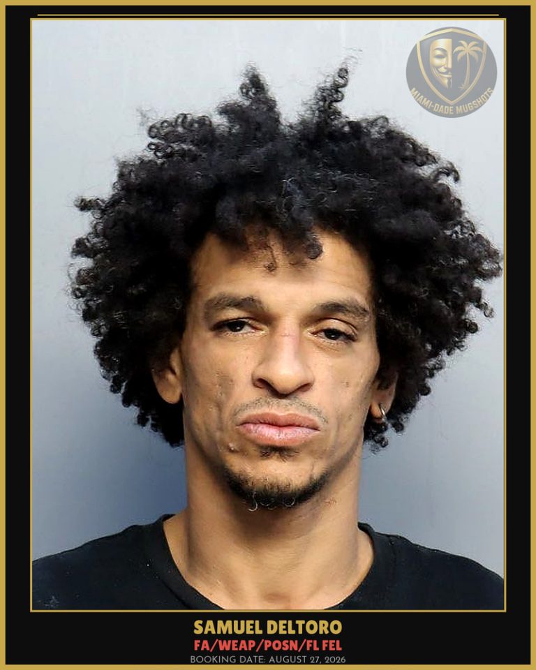 Deltoro Samuel Arrested – FA/WEAP/POSN/FL FEL – Miami-Dade County (August 27, 2026)