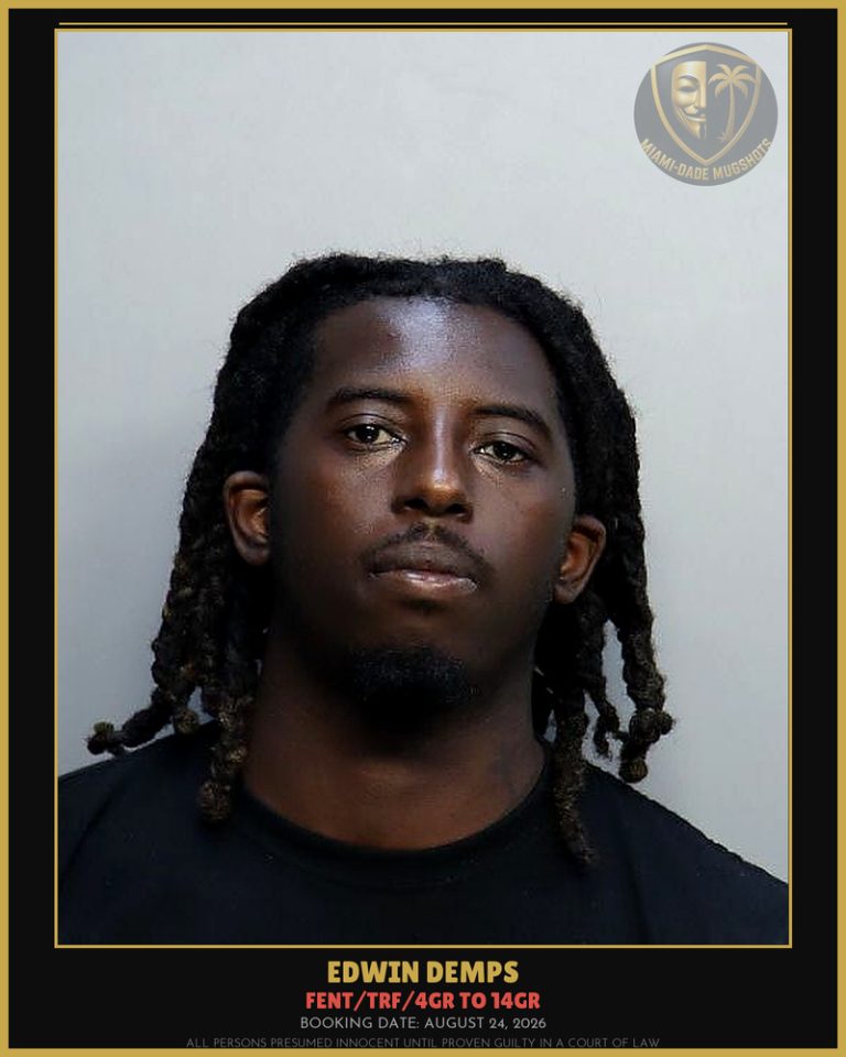 Demps Edwin L Arrested – FENT/TRF/4GR TO 14GR – Miami-Dade County (August 24, 2026)