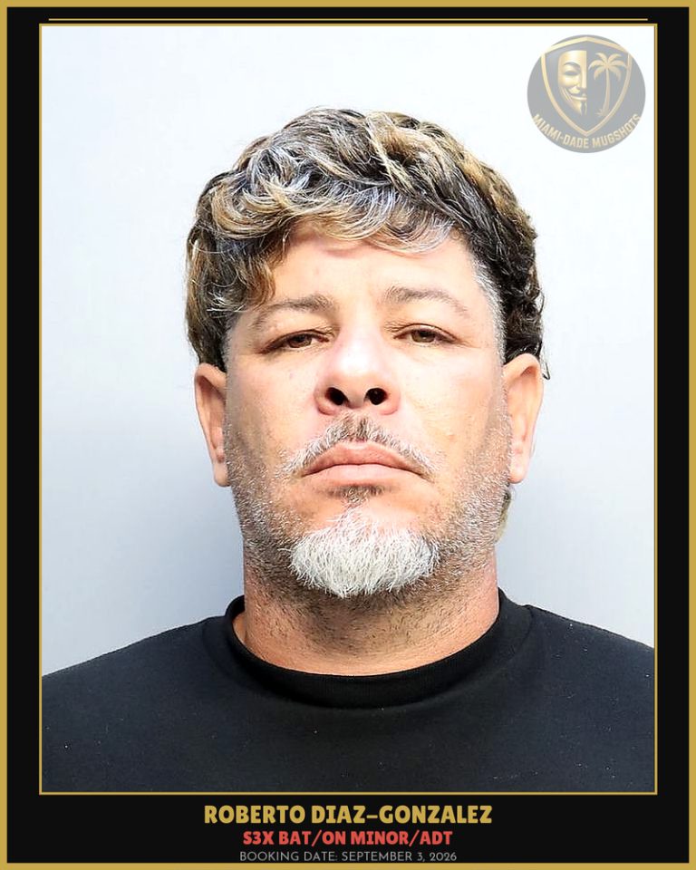 Diaz-Gonzalez Roberto Arrested – s3x BAT/ON MINOR/ADT – Miami-Dade County (September 3, 2026)