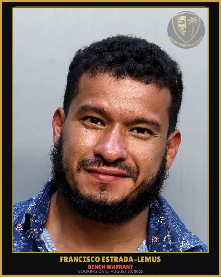 Estrada-Lemus Francisco  Eduardo Arrested – BENCH WARRANT – Miami-Dade County (August 30, 2026)