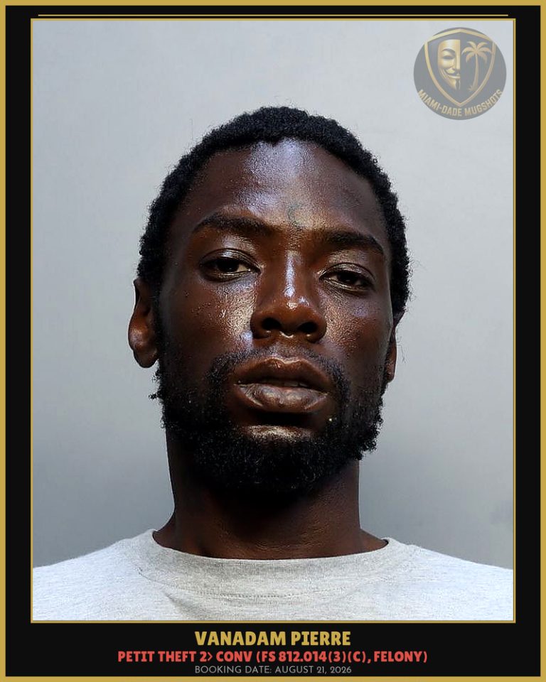 Vanadam Pierre Arrested – Miami-Dade County (August 21, 2026)