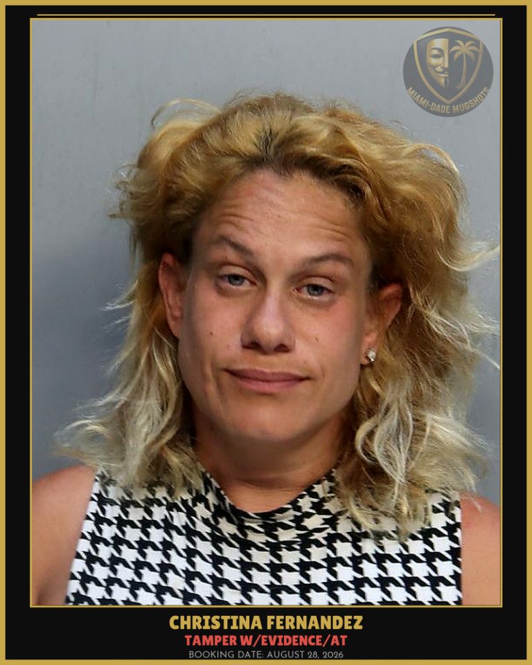 Fernandez Christina V Arrested – TAMPER W/EVIDENCE/AT – Miami-Dade County (August 28, 2026)