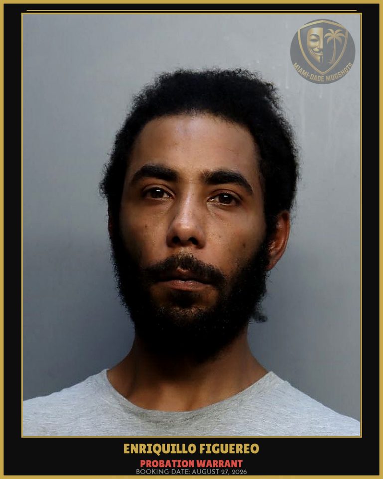 Figuereo Enriquillo Arrested – PROBATION WARRANT – Miami-Dade County (August 27, 2026)