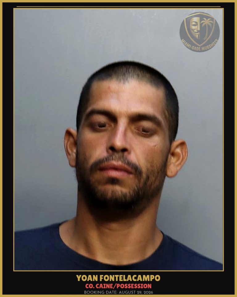 Fontelacampo Yoan Arrested – Co. Caine/POSSESSION – Miami-Dade County (August 29, 2026)