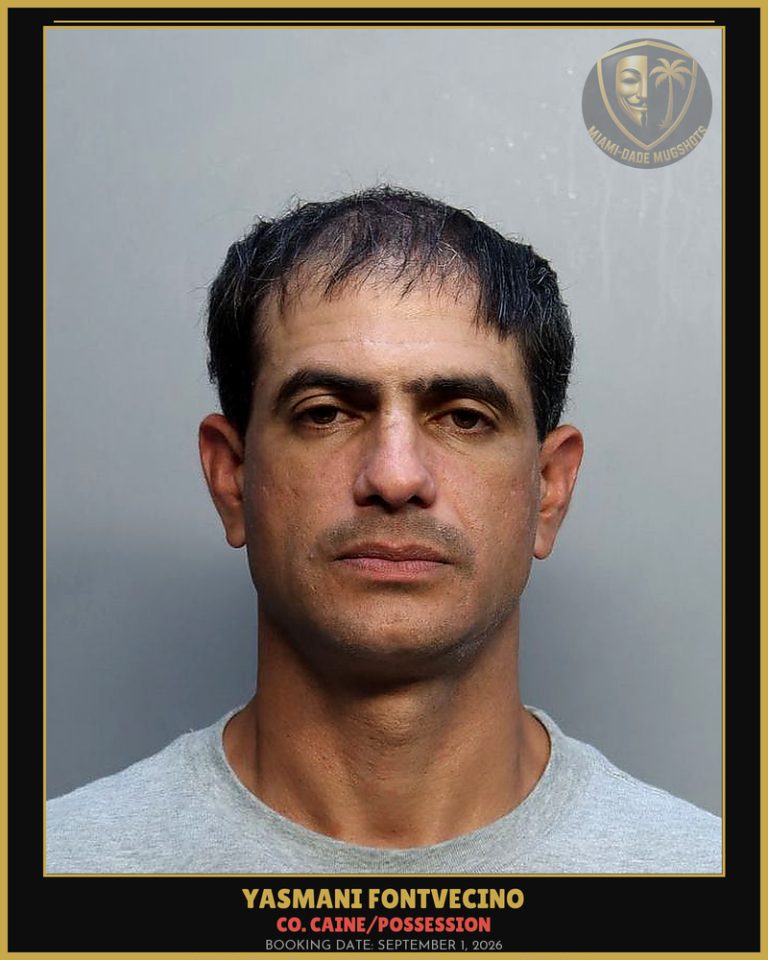 Fontvecino Yasmani Arrested – Co. Caine/POSSESSION – Miami-Dade County (September 1, 2026)