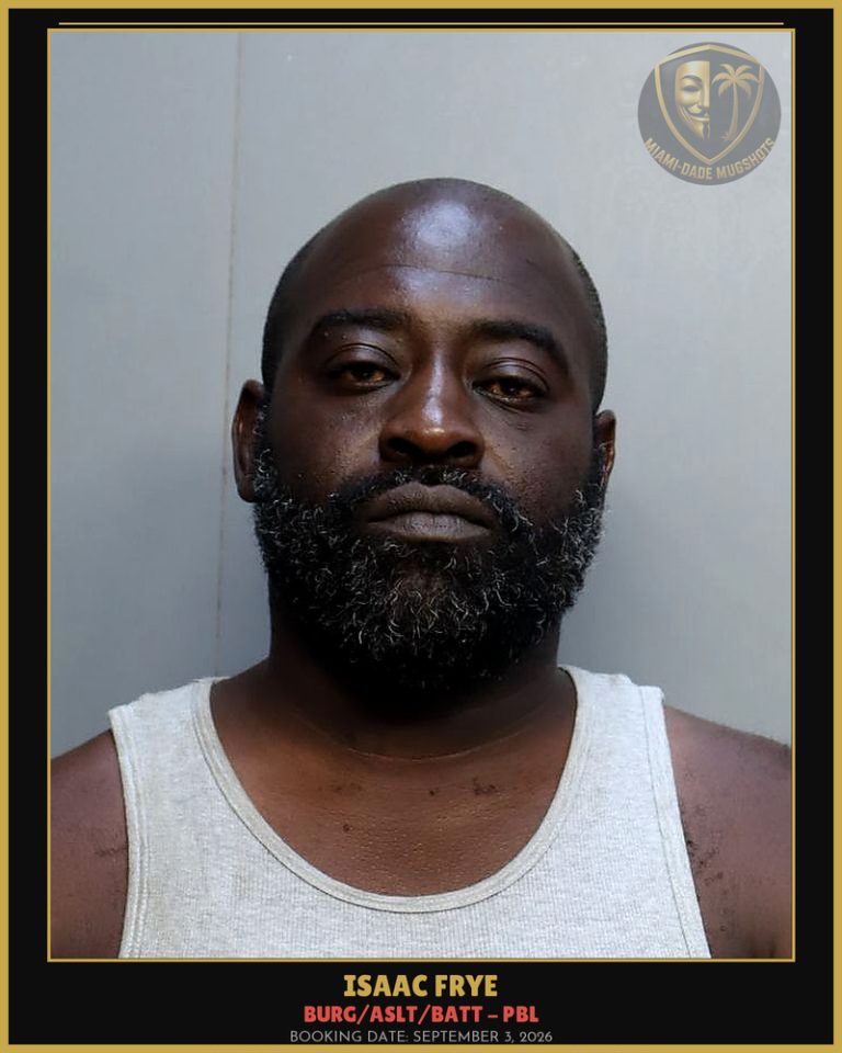 Frye Isaac Arrested – BURG/ASLT/BATT – PBL – Miami-Dade County (September 3, 2026)