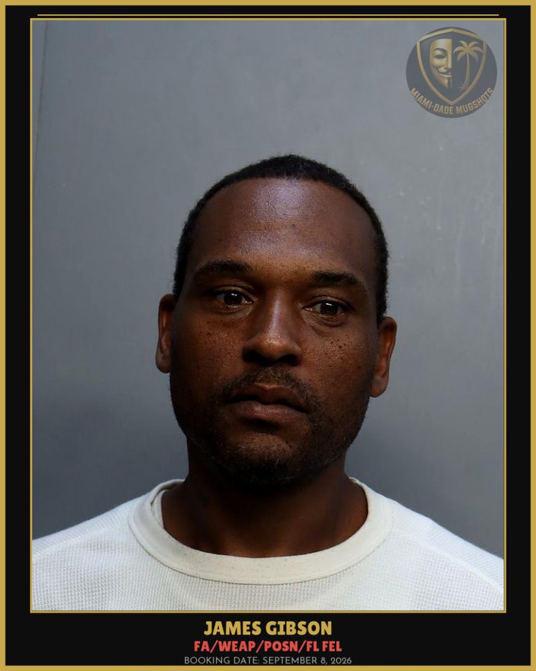 Gibson James  Williams Arrested – FA/WEAP/POSN/FL FEL – Miami-Dade County (September 8, 2026)