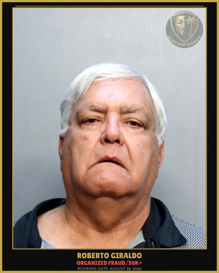 Giraldo Roberto Arrested – ORGANIZED FRAUD/50K+ – Miami-Dade County (August 26, 2026)