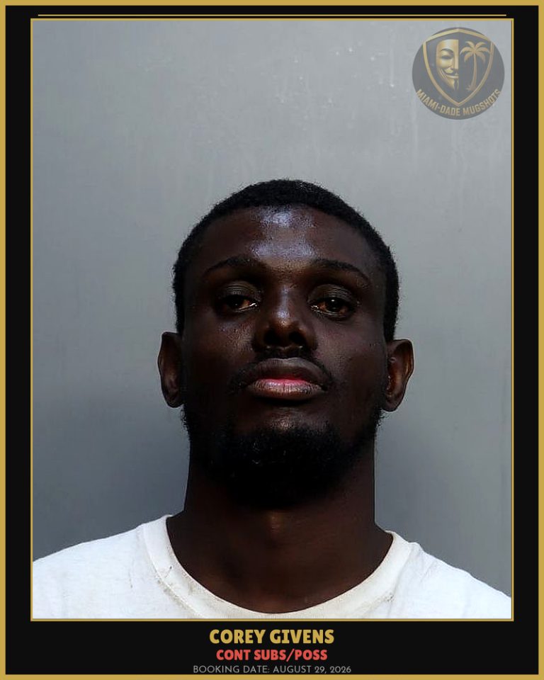Givens Corey  Cornell Arrested – CONT SUBS/POSS – Miami-Dade County (August 29, 2026)
