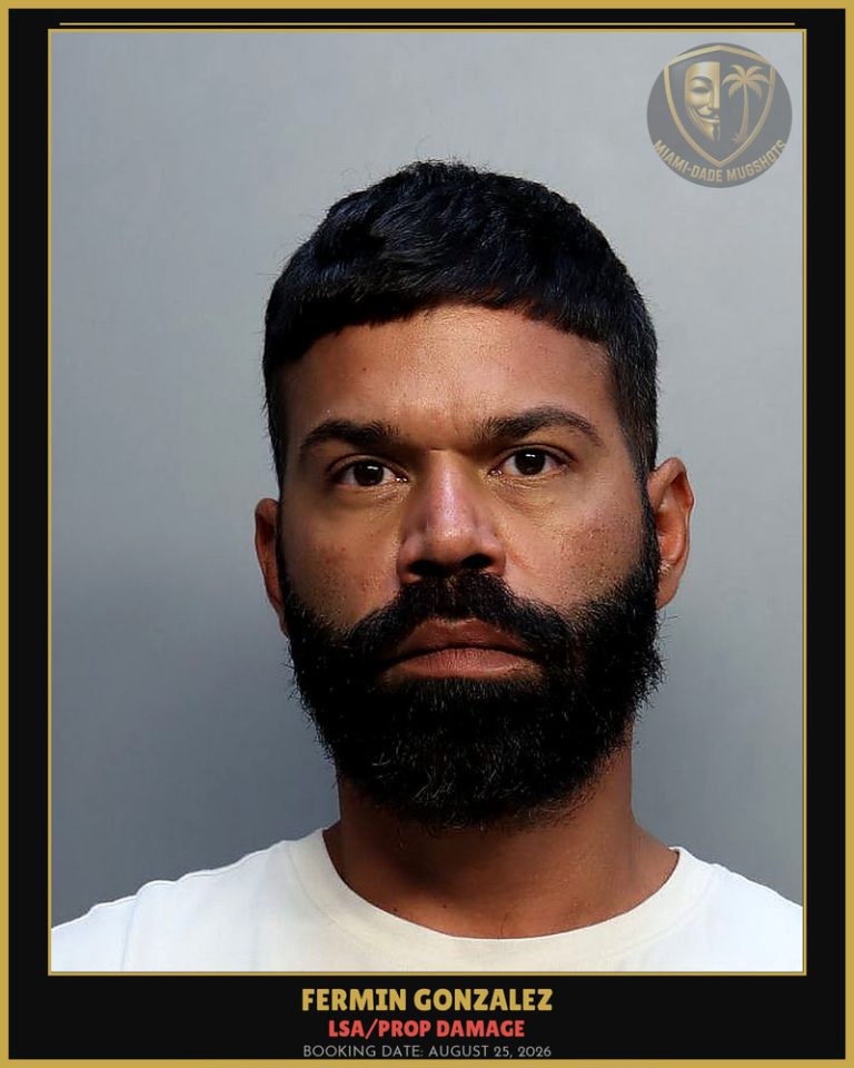 Gonzalez Fermin Miranda Arrested – LSA/PROP DAMAGE – Miami-Dade County (August 25, 2026)