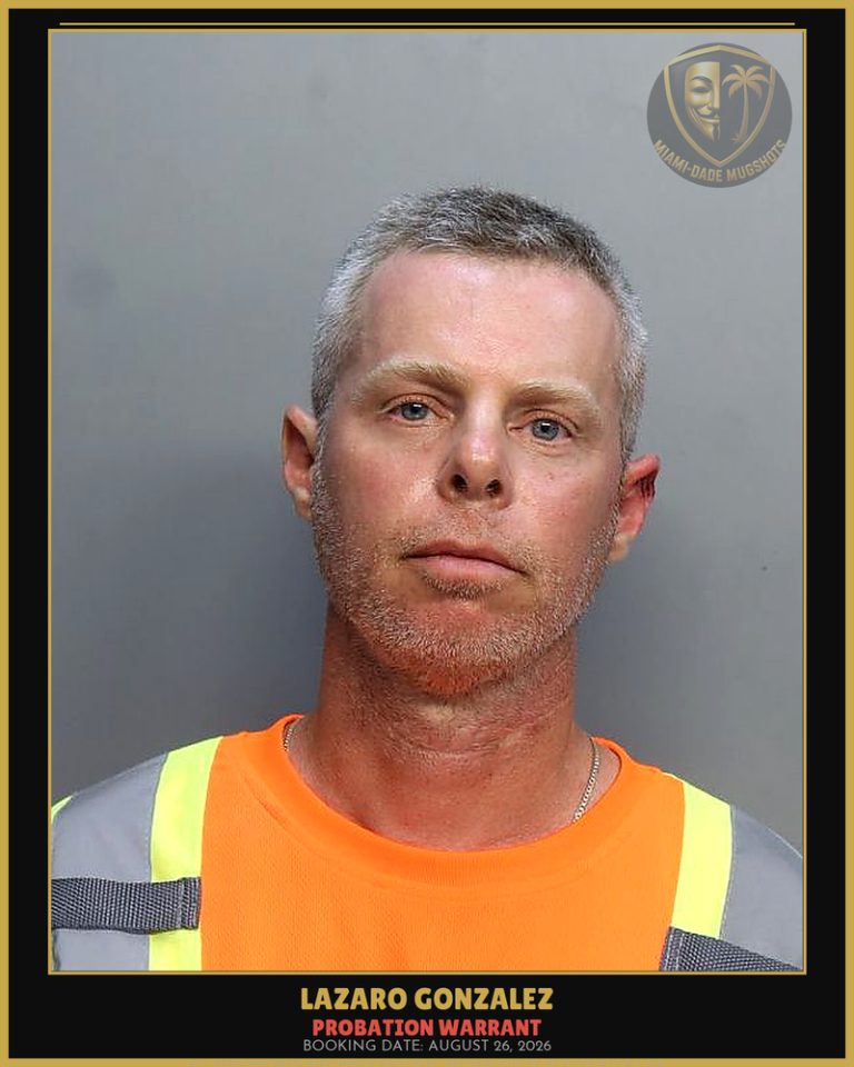 Gonzalez Lazaro Ivan Arrested – PROBATION WARRANT – Miami-Dade County (August 26, 2026)
