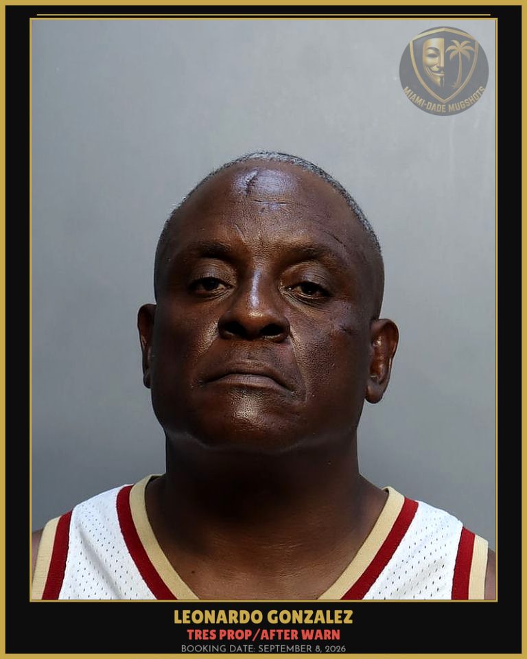 Gonzalez Leonardo Arrested – TRES PROP/AFTER WARN – Miami-Dade County (September 8, 2026)