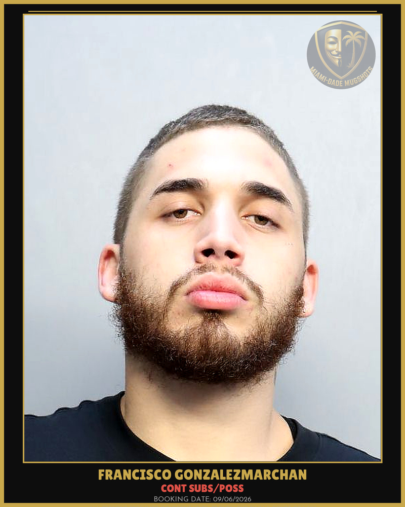 Gonzalezmarchan Francisco  Gabriel Arrested – Cont Subs/Poss – Miami-Dade County (Unknown)