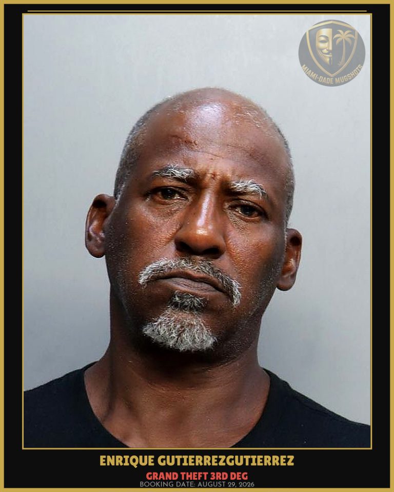 Gutierrezgutierrez Enrique Arrested – GRAND THEFT 3RD DEG – Miami-Dade County (August 29, 2026)