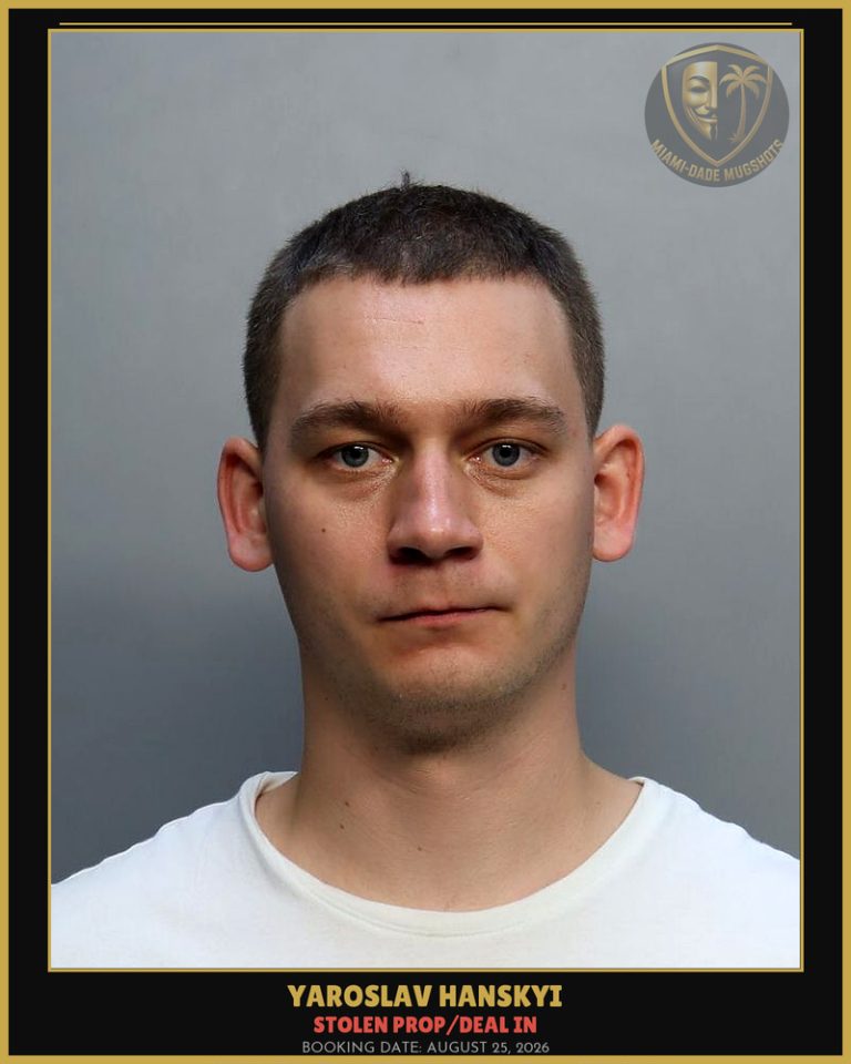 Hanskyi Yaroslav Arrested – STOLEN PROP/DEAL IN – Miami-Dade County (August 25, 2026)