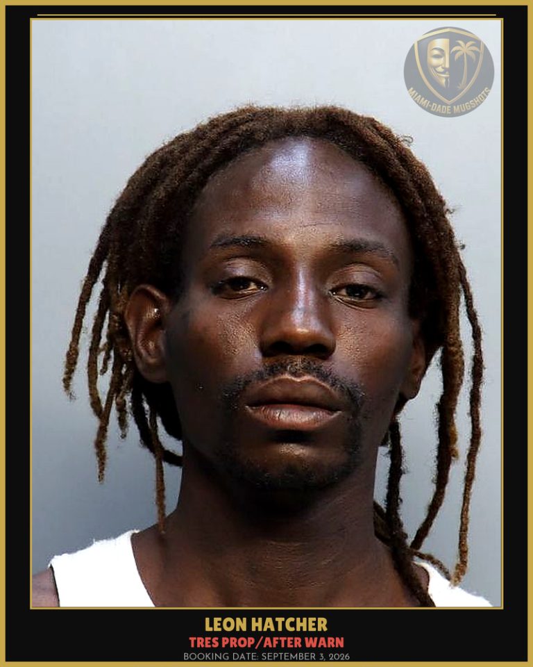 Hatcher Leon Arrested – TRES PROP/AFTER WARN – Miami-Dade County (September 3, 2026)
