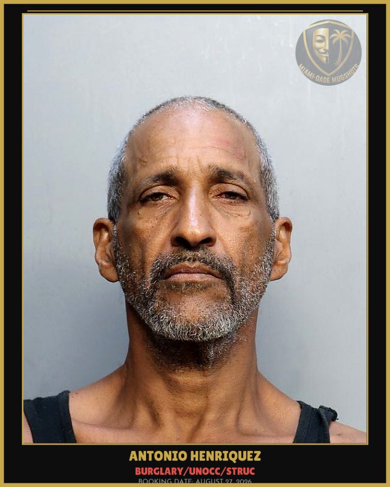 Henriquez Antonio Arrested – BURGLARY/UNOCC/STRUC – Miami-Dade County (August 27, 2026)