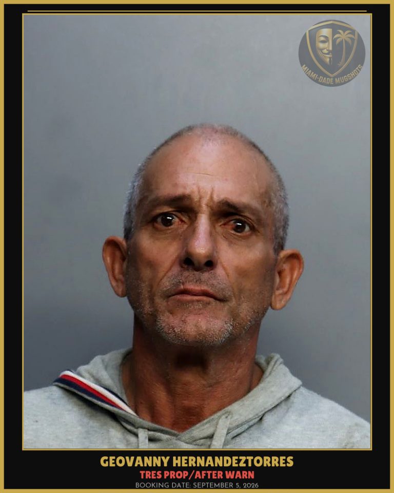 Hernandeztorres Geovanny Arrested – TRES PROP/AFTER WARN – Miami-Dade County (September 5, 2026)