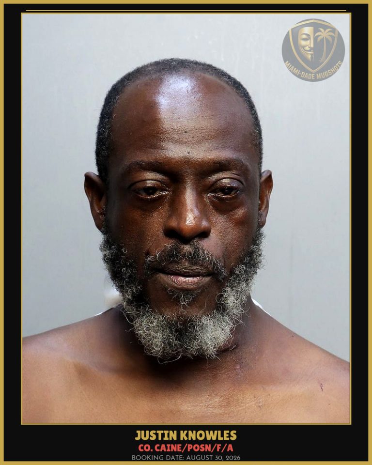 Knowles Justin  Carl Arrested – Co. Caine/POSN/F/A – Miami-Dade County (August 30, 2026)