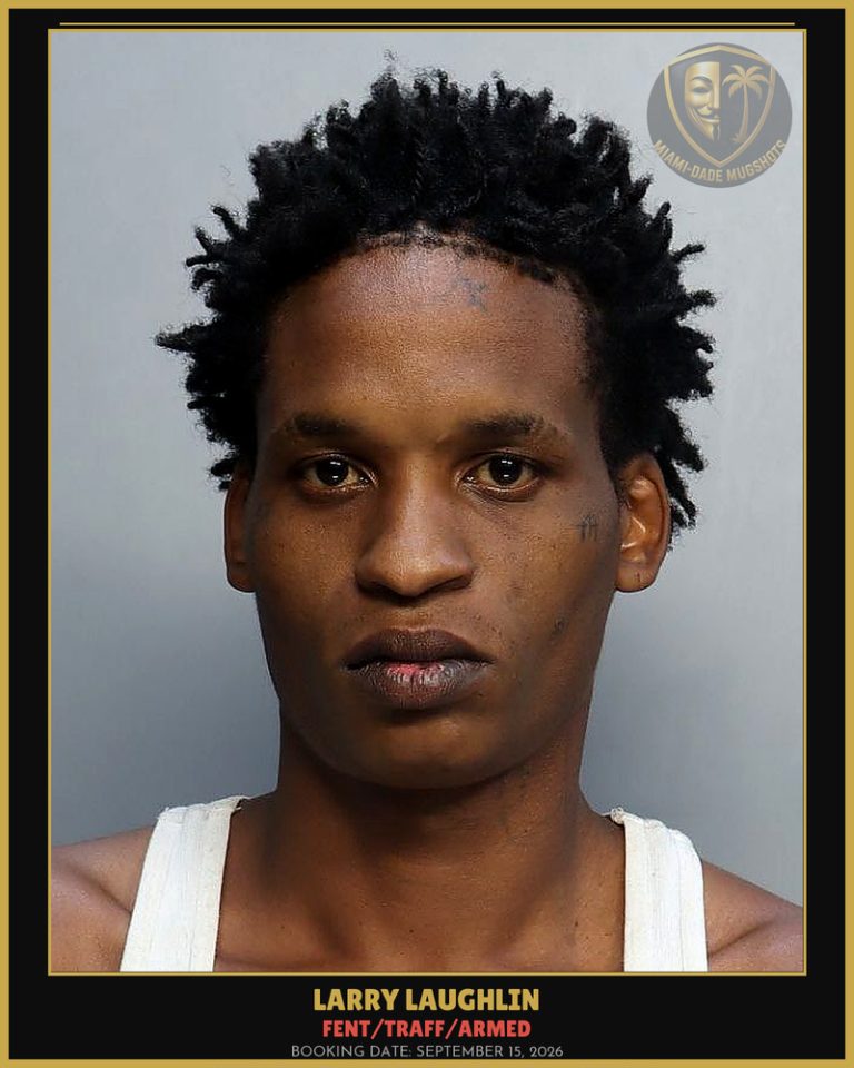 Laughlin Larry  Untron Arrested – Fent/TRAFF/ARMED – Miami-Dade County (September 15, 2026)