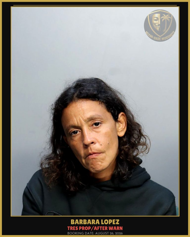 Lopez Barbara C Arrested – TRES PROP/AFTER WARN – Miami-Dade County (August 26, 2026)