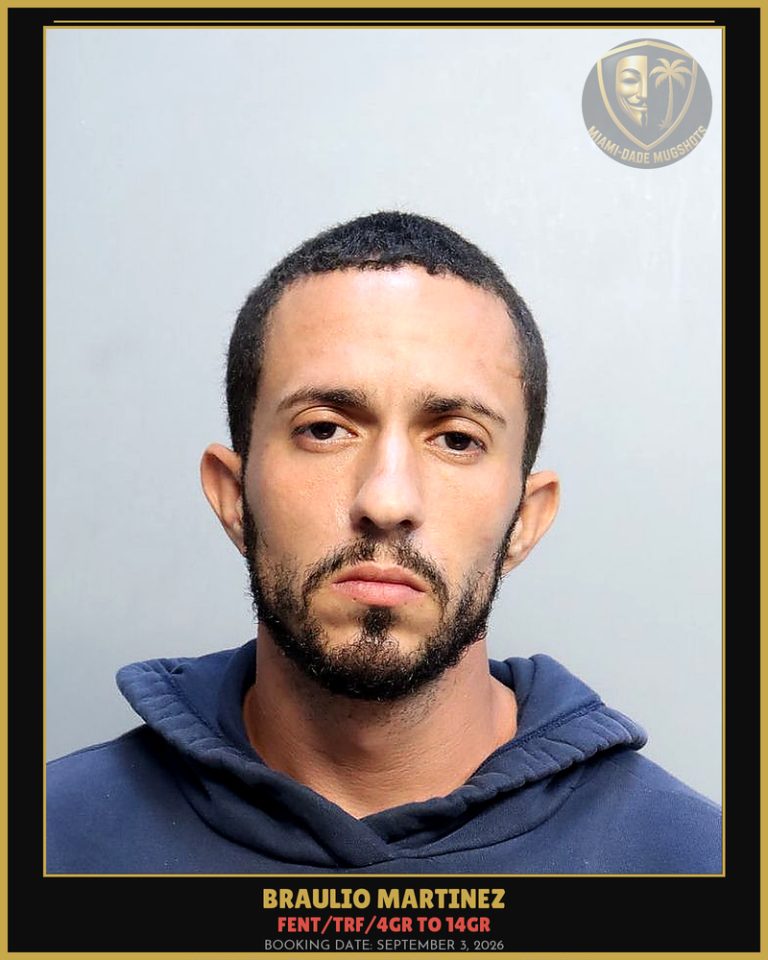 Martinez Braulio Arrested – FENT/TRF/4GR TO 14GR – Miami-Dade County (September 3, 2026)