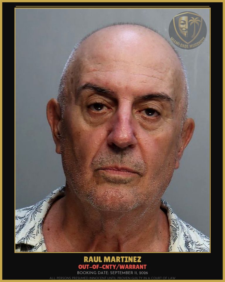 Martinez Raul Arrested – OUT-OF-CNTY/WARRANT – Miami-Dade County (September 11, 2026)