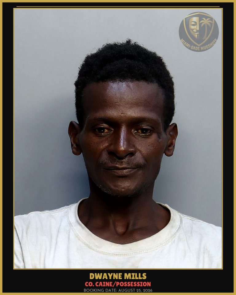 Mills Dwayne Arrested – Co. Caine/POSSESSION – Miami-Dade County (August 25, 2026)