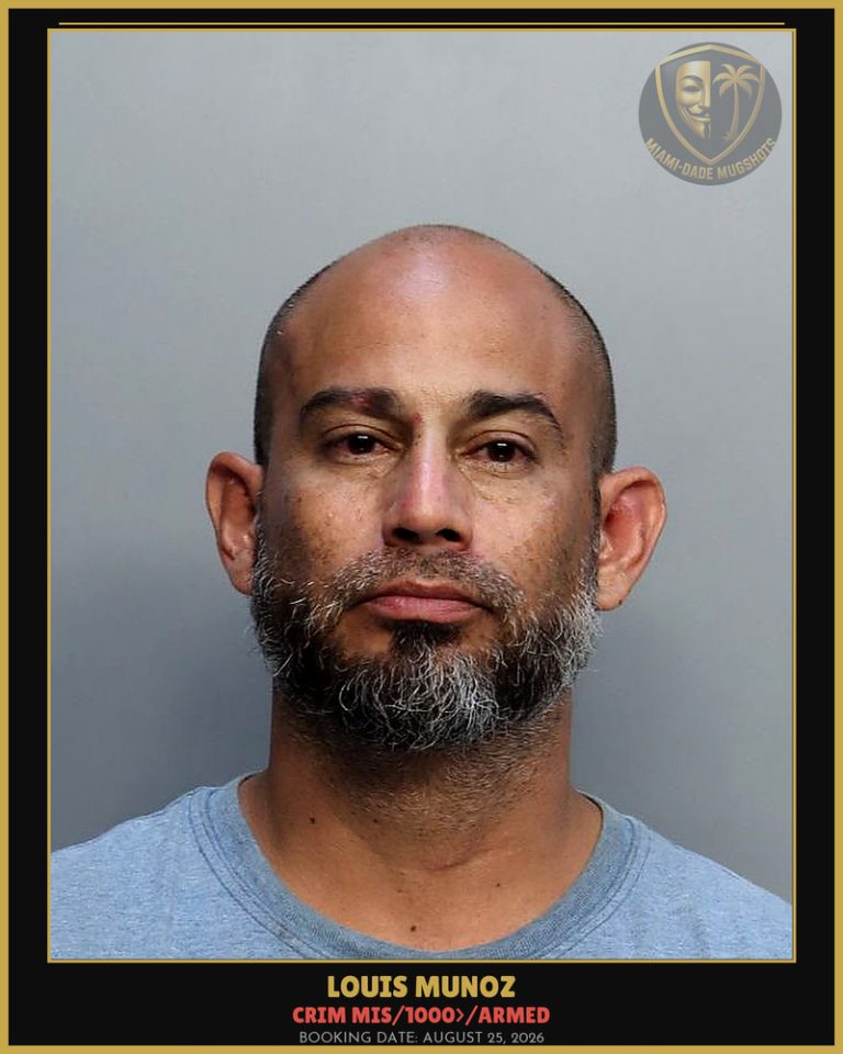 Munoz Louis Charles Arrested – CRIM MIS/1000>/ARMED – Miami-Dade County (August 25, 2026)