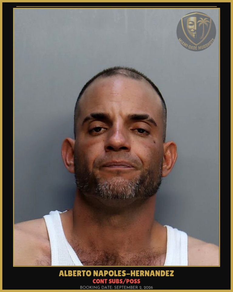 Napoles-Hernandez Alberto Arrested – CONT SUBS/POSS – Miami-Dade County (September 2, 2026)