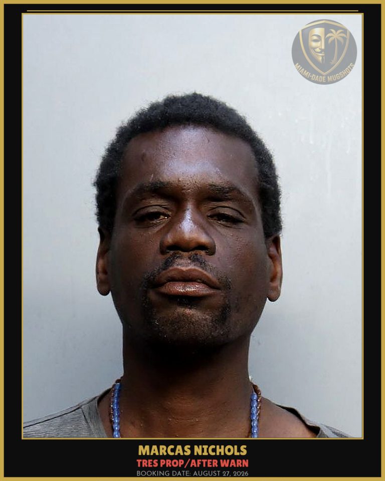 Nichols Marcas Arrested – TRES PROP/AFTER WARN – Miami-Dade County (August 27, 2026)