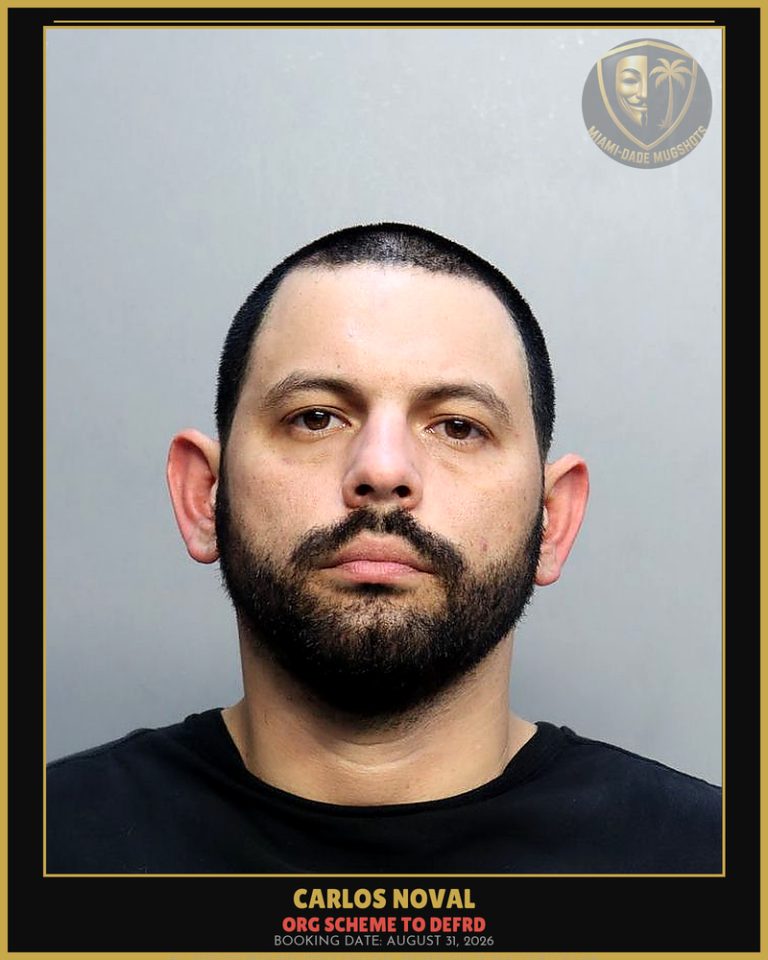 Noval Carlos Arrested – ORG SCHEME TO DEFRD – Miami-Dade County (August 31, 2026)