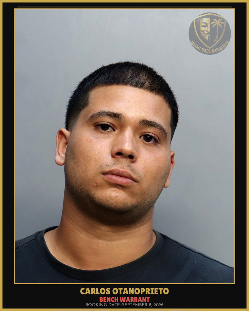 Otanoprieto Carlos Leodan Arrested – Bench Warrant – Miami-Dade County (September 8, 2026)