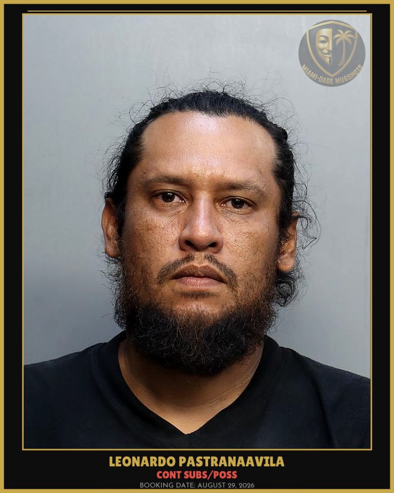 Pastranaavila Leonardo Enrique Arrested – CONT SUBS/POSS – Miami-Dade County (August 29, 2026)