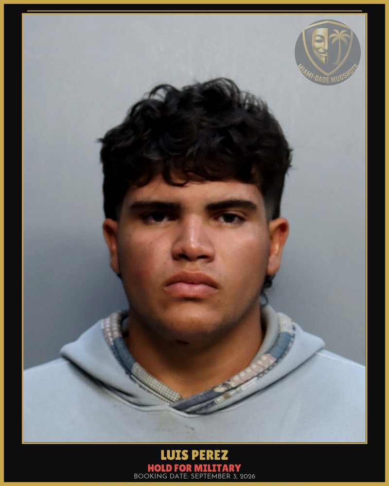 Perez Luis Manuel Arrested – Hold For Military – Miami-Dade County (September 3, 2026)