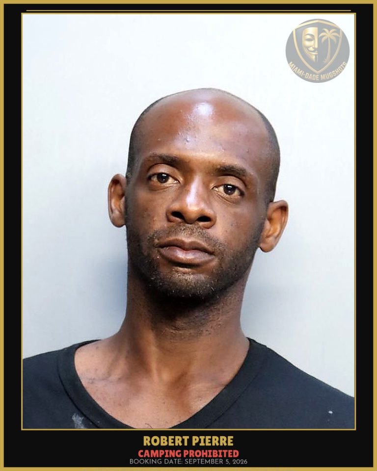 Pierre Robert Arrested – CAMPING PROHIBITED – Miami-Dade County (September 5, 2026)