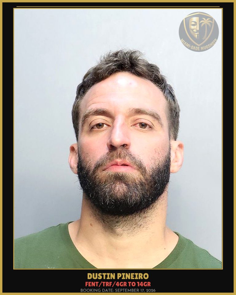 Pineiro Dustin Jeremy Arrested – FENT/TRF/4GR TO 14GR – Miami-Dade County (September 17, 2026)