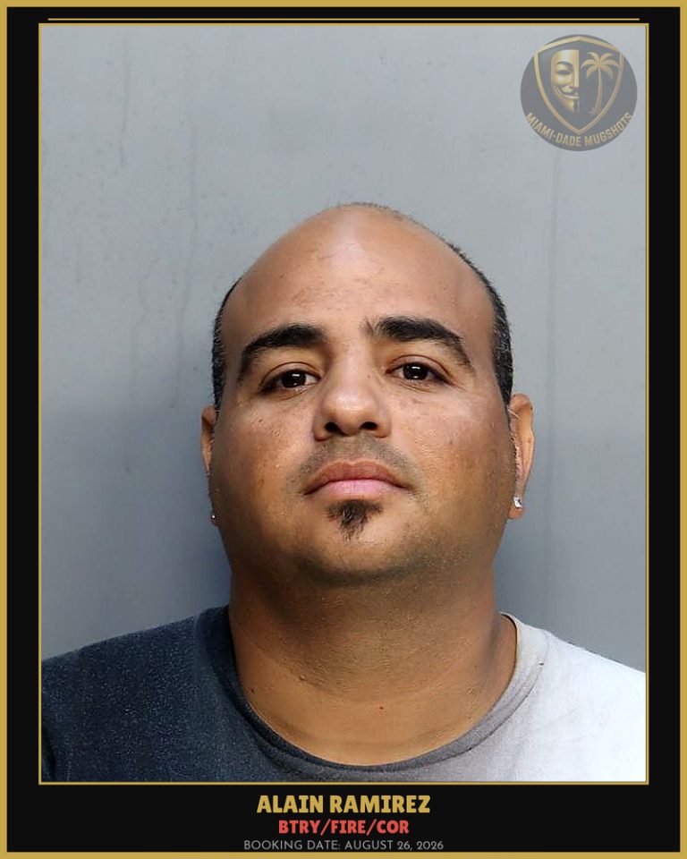 Ramirez Alain Antonio Arrested – BTRY/FIRE/COR – Miami-Dade County (August 26, 2026)