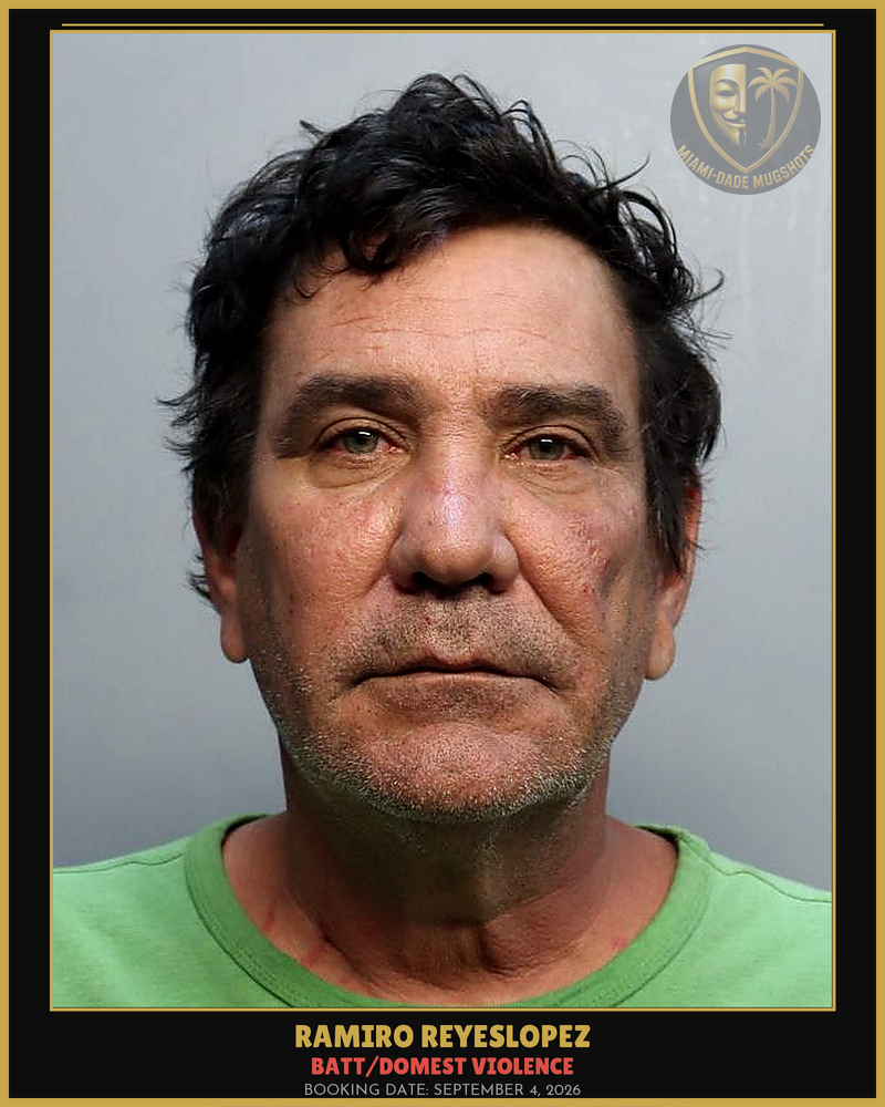 Reyeslopez Ramiro Arrested – Batt/Domest Violence – Miami-Dade County (September 4, 2026)