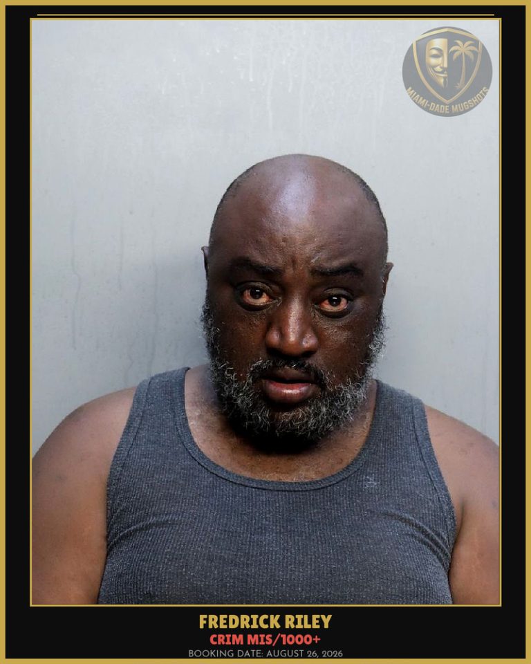 Riley Fredrick Arrested – CRIM MIS/1000+ – Miami-Dade County (August 26, 2026)
