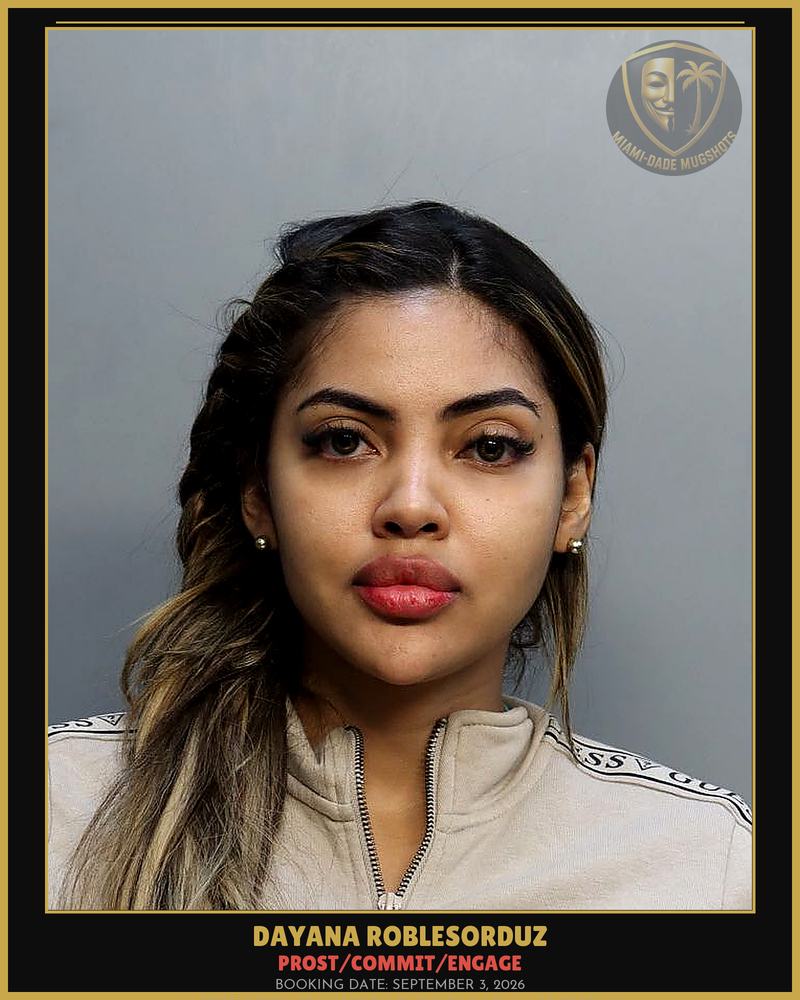 Roblesorduz Dayana Marcela Arrested – Prost/Commit/Engage – Miami-Dade County (September 3, 2026)