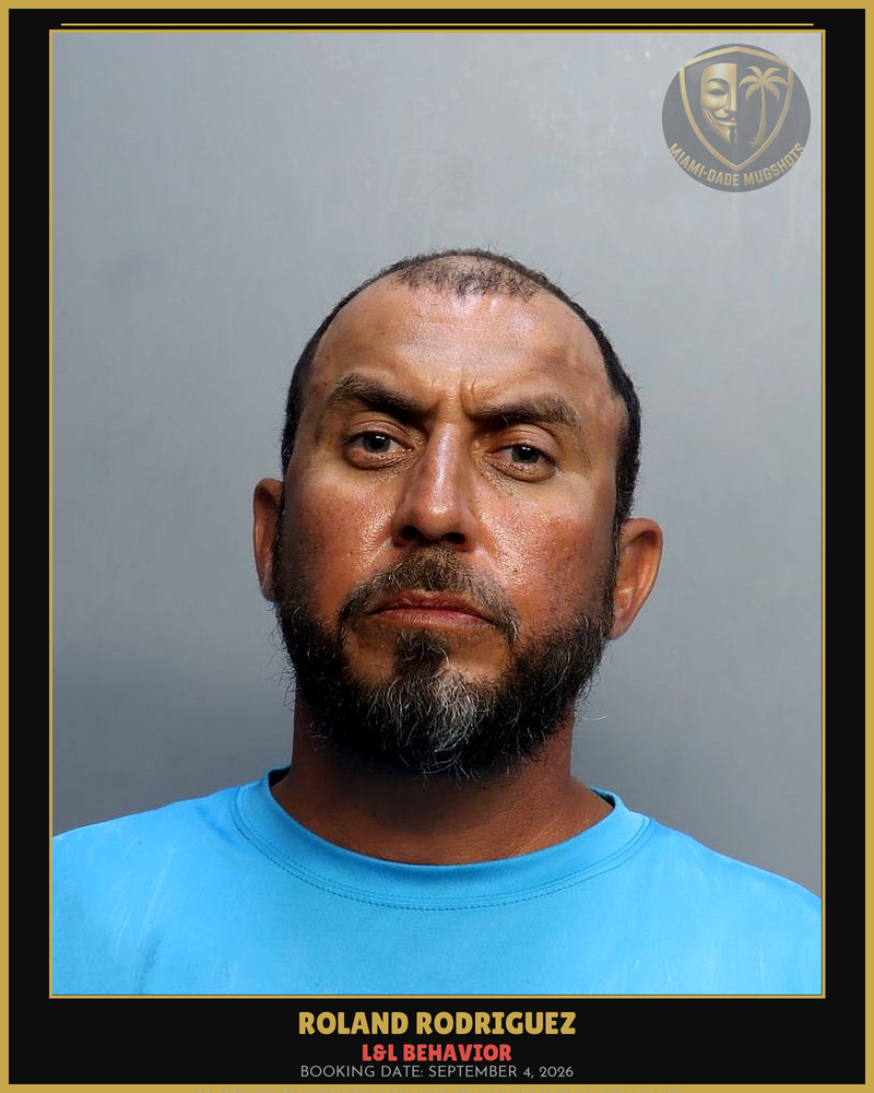 Rodriguez Roland Arrested – L&L Behavior – Miami-Dade County (September 4, 2026)