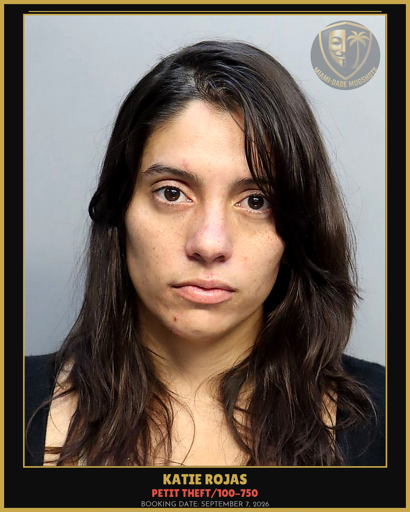 Rojas Katie Arrested – Petit Theft/100-750 – Miami-Dade County (September 7, 2026)