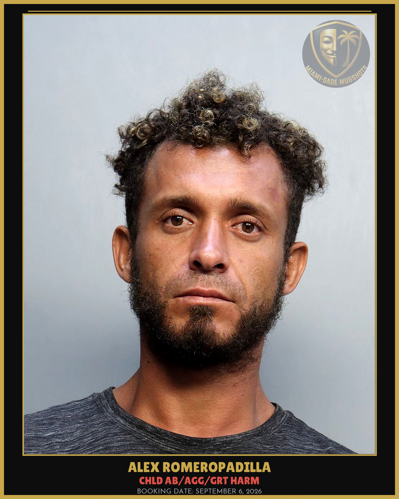 Romeropadilla Alex  Antonio Arrested – Chld Ab/Agg/Grt Harm – Miami-Dade County (September 6, 2026)