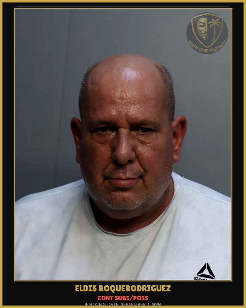 Roquerodriguez Eldis Arrested – Cont Subs/Poss – Miami-Dade County (September 3, 2026)