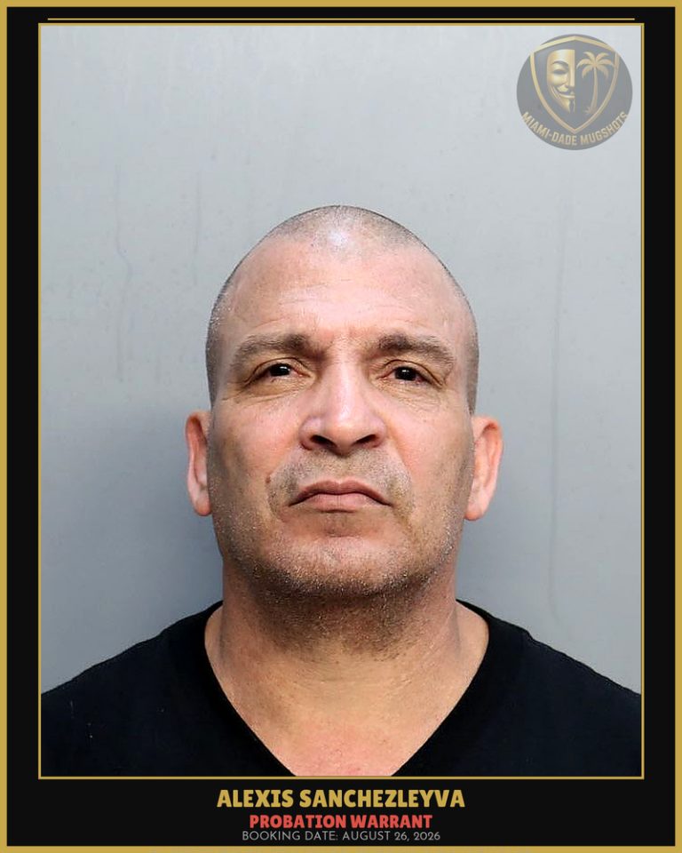 Sanchezleyva Alexis Arrested – PROBATION WARRANT – Miami-Dade County (August 26, 2026)