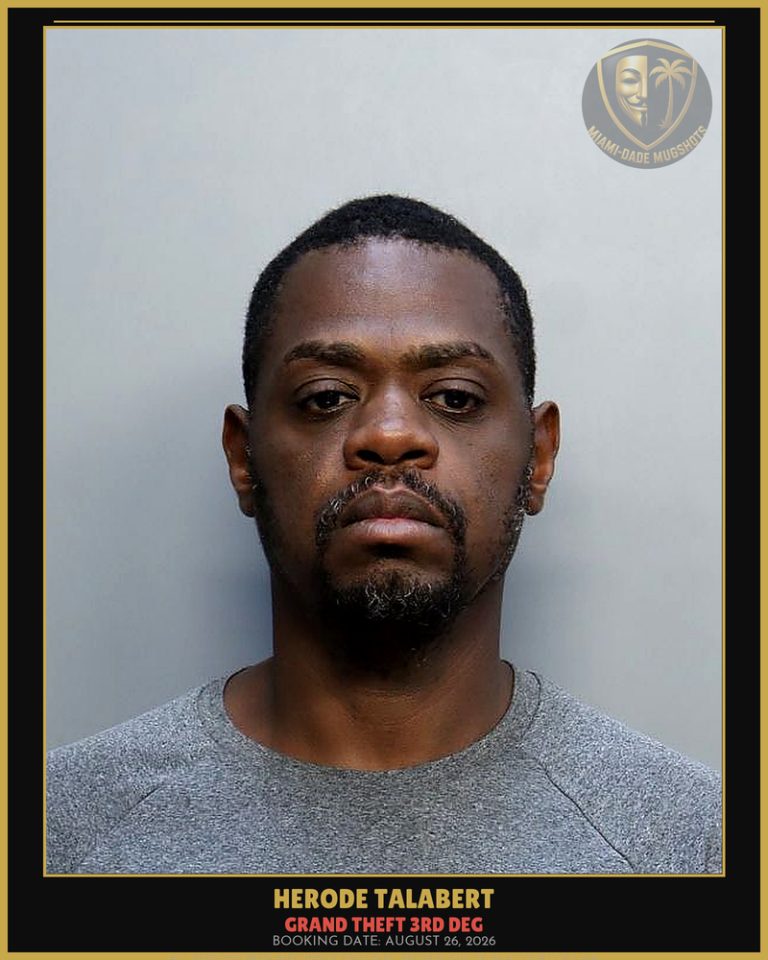 Talabert Herode Arrested – GRAND THEFT 3RD DEG – Miami-Dade County (August 26, 2026)