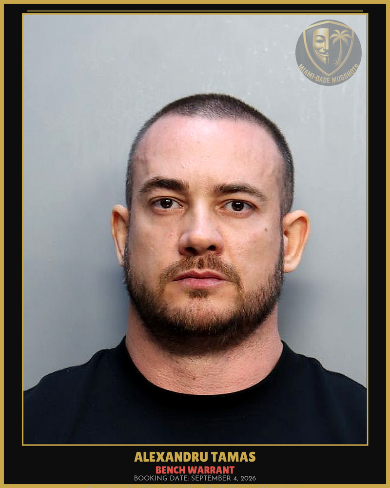 Tamas Alexandru Arrested – Bench Warrant – Miami-Dade County (September 4, 2026)