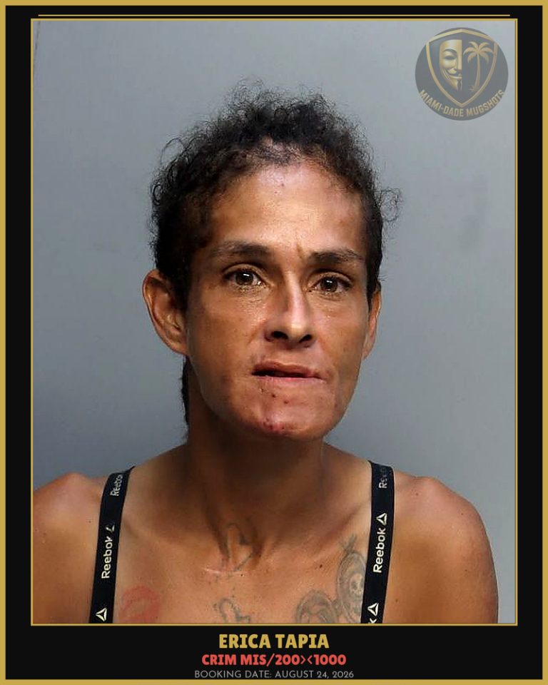 Tapia Erica Arrested – CRIM MIS/200><1000 – Miami-Dade County (August 24, 2026)